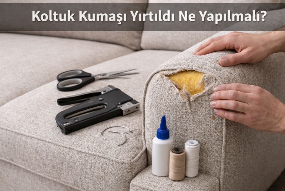 Koltuk Kumaşı Yırtıldı Ne Yapılmalı?